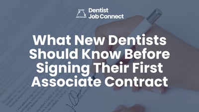 What New Dentists Should Know Before Signing Their First Associate Contract