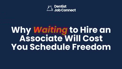 Why Waiting to Hire an Associate Will Cost You Schedule Freedom